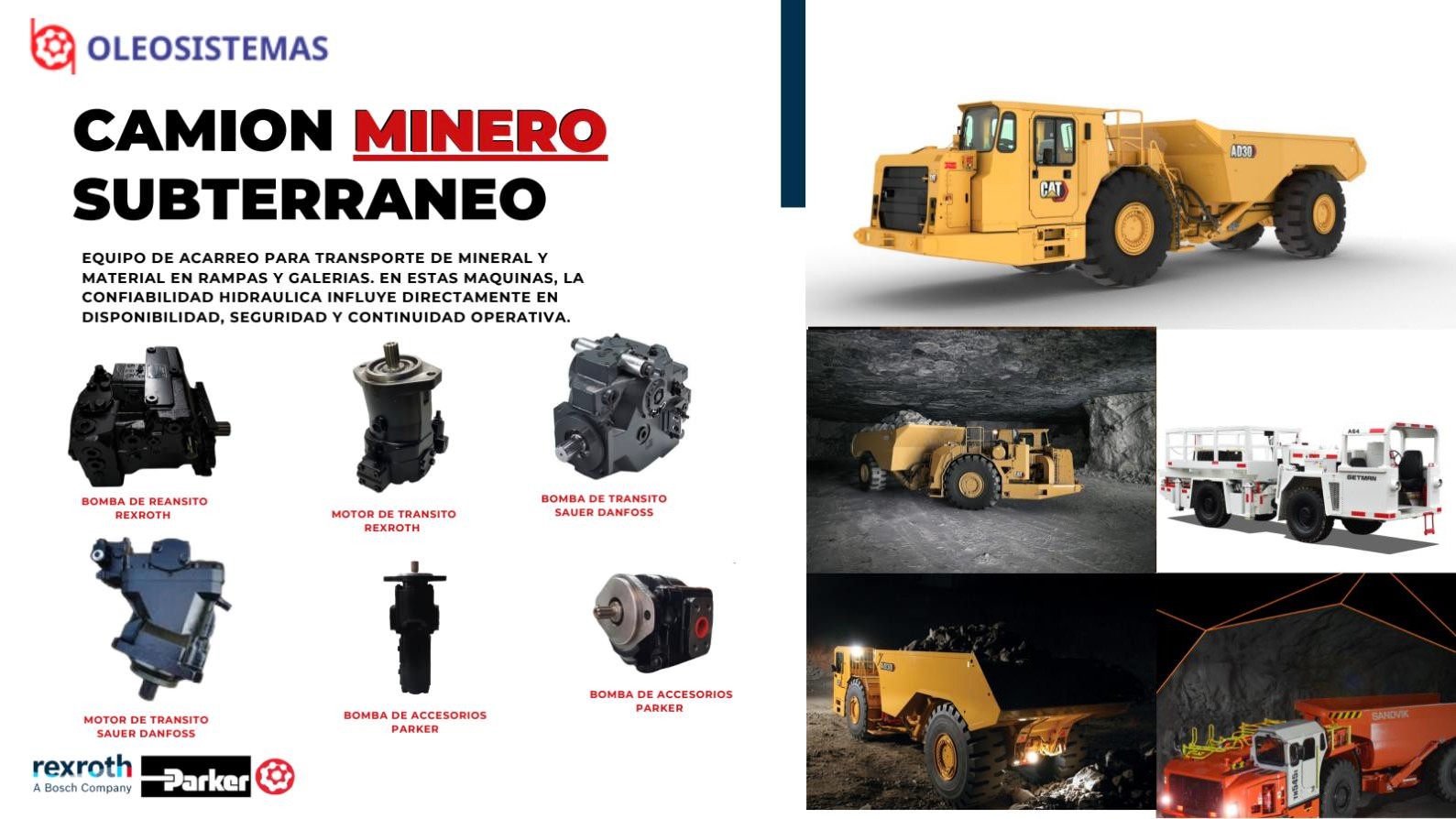 Slide minería – Camión minero subterráneo – componentes hidráulicos Camión minero subterráneo. Equipo de acarreo para transporte de mineral y material en rampas y galerías. Componentes: bomba de tránsito Rexroth, motor de tránsito Rexroth, bomba de tránsito Sauer Danfoss, motor de tránsito Sauer Danfoss y bombas de accesorios Parker.